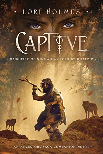 Captive: Daughter of Ninmah as Told By Khalvir: An Ancestors Saga Companion Novel (The Ancestors Saga)
Captive: Daughter of Ninmah as Told By Khalvir: An Ancestors Saga Companion Novel (The Ancestors Saga)