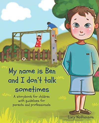 My name is Ben and I don't talk sometimes (Paperback or Softback)