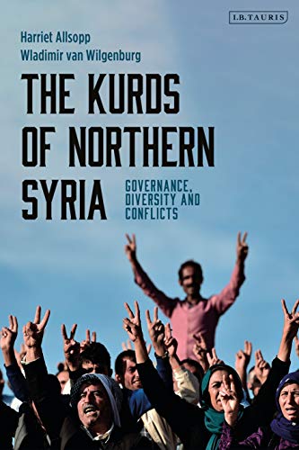 The Kurds of Northern Syria: Governance, Diversity and Conflicts (Kurdish Studies)
The Kurds of Northern Syria: Governance, Diversity and Conflicts (Kurdish Studies)