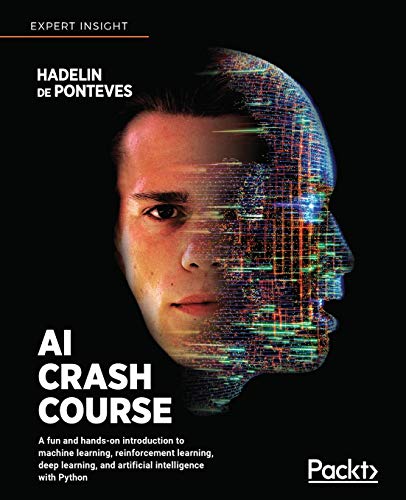 AI Crash Course: A fun and hands-on introduction to machine learning, reinforcement learning, deep learning, and artificial intelligence with Python
AI Crash Course: A fun and hands-on introduction to machine learning, reinforcement learning, deep learning, and artificial intelligence with Python