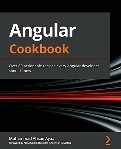 Angular Cookbook: Over 80 actionable recipes every Angular developer should know
Angular Cookbook: Over 80 actionable recipes every Angular developer should know