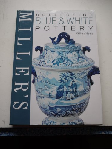 Miller's Collecting Blue and White Pottery