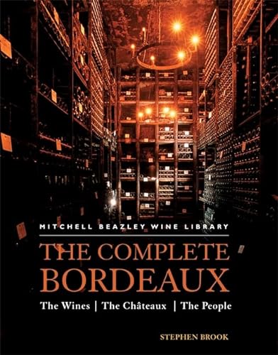 The Complete Bordeaux: The Wines*The Chateaux*The People (Mitchell Beazley Wine Library)