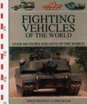 Fighting Vehicles of the World: Over 600 Tanks and AFV's of the World