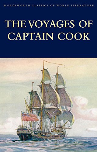The Voyages of Captain Cook (Wordsworth Classics of World Literature)