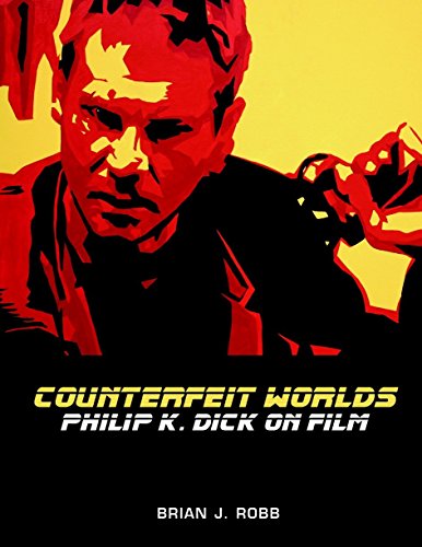 Counterfeit Worlds: Philip K. Dick on Film