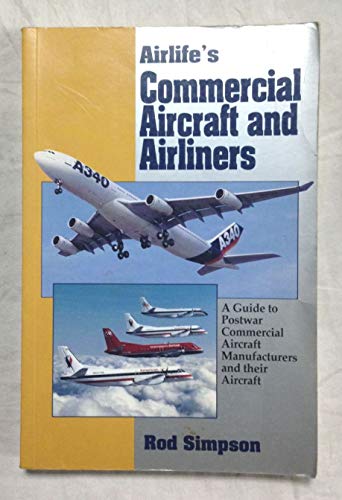 Airlife's Commercial Aircraft and Airliners: A Guide to Postwar Commercial Aircraft Manufacturers and their Aircraft
Airlife's Commercial Aircraft and Airliners: A Guide to Postwar Commercial Aircraft Manufacturers and their Aircraft
