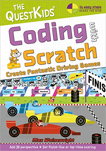 Coding with Scratch - Create Fantastic Driving Games: The QuestKids children's series (In Easy Steps)
Coding with Scratch - Create Fantastic Driving Games: The QuestKids children's series (In Easy Steps)