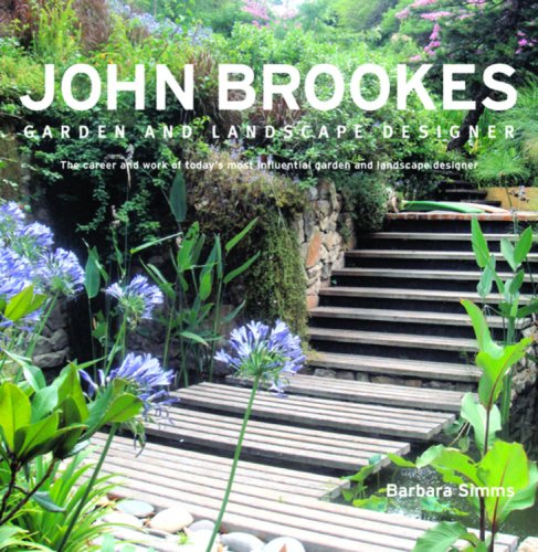 John Brookes Garden and Landscape Designer: The Career and Work of Today's Most Influential Garde...
