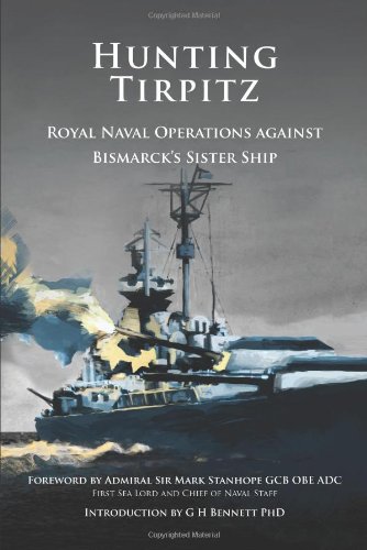 Hunting Tirpitz: Royal Naval Operations against Bismarck's Sister Ship