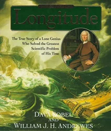 The Illustrated Longitude; the True Story of a Lone Genius Who Solved the Greatest Scientific Pro...