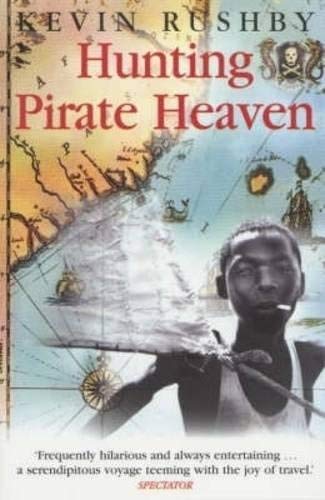 Hunting Pirate Heaven - In Search of Lost Pirate Utopias of the Indian Ocean