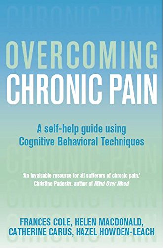 Overcoming Chronic Pain: A Self-Help Guide Using Cognitive Behavioral Techniques [Overcoming Seri...