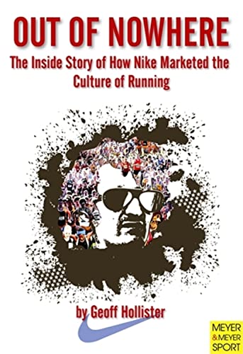 OUT OF NOWHERE: The Inside Story of How Nike Marketed the Culture of Running (Signed)