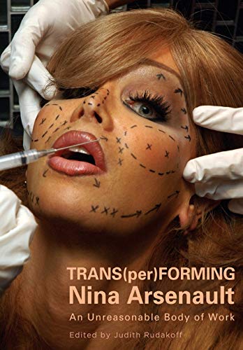 Trans(per)forming Nina Arsenault: an Unreasonable Body of Work