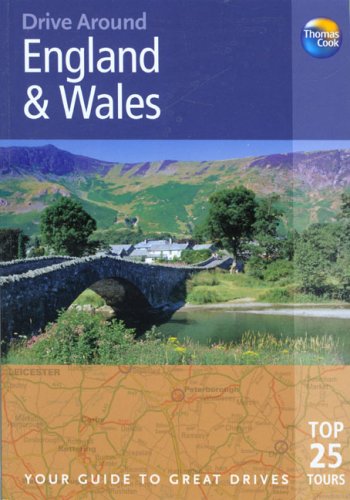 Drive Around England & Wales, 2nd: Your guide to great drives. Top 25 Tours. (Drive Around - Thom...