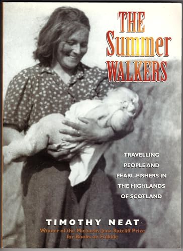 The Summer Walkers: Travelling People and Pearl-fishers in the Highlands of Scotland
The Summer Walkers: Travelling People and Pearl-fishers in the Highlands of Scotland