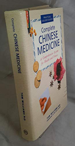 The Complete Illustrated Guide to Chinese Medicine. A Comprehensive System For Health and Fitness...