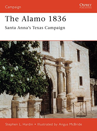 Alamo 1836: Santa Anna's Texas Campaign. Osprey Campaign Series. #89.
