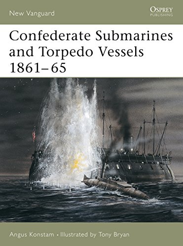 Confederate Submarines and Torpedo Vessels 1861â"65 (New Vanguard)
