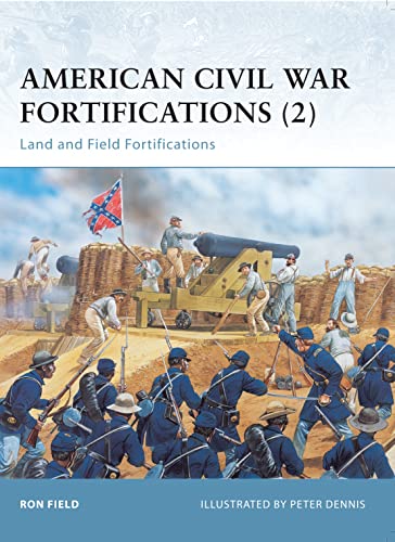 American Civil War Fortifications (2): Land and Field Fortifications: Bk. 2 (Fortress)