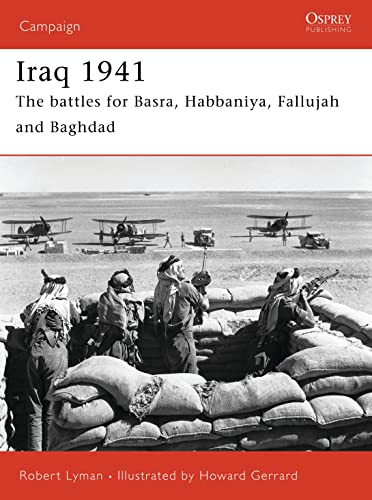 Iraq 1941: The Battles for Basra, Habbaniya, Fallujah and Baghdad (Volume 165)