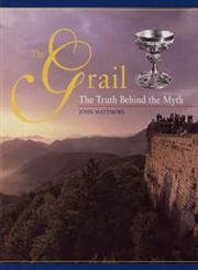 The Grail: The Truth Behind the Myth