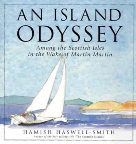 An Island Odyssey: Among the Scottish Isles in the Wake of Martin Martin