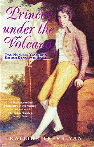 Princes Under the Volcano: Two Hundred Years of a British Dynasty in Sicily