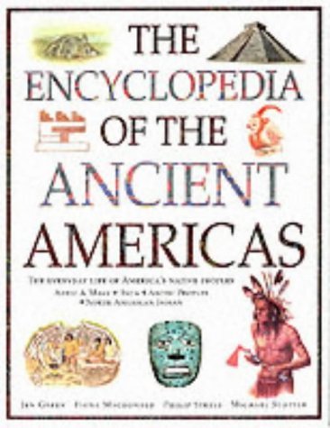 

The Encyclopedia of the Ancient Americas: Step into the World of the Inuit, Native American, Aztec, Maya, and Inca Peoples