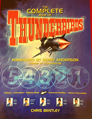 The Complete Book of Thunderbirds: The Ultimate Guide to the Legendary Series