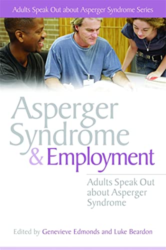 Asperger Syndrome And Employment : Adults Speak Out About Asperger Syndrome
Asperger Syndrome And Employment : Adults Speak Out About Asperger Syndrome