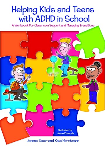Helping Kids and Teens with ADHD in School: A Workbook for Classroom Support and Managing Transitions
Helping Kids and Teens with ADHD in School: A Workbook for Classroom Support and Managing Transitions