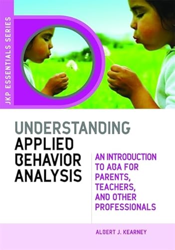 Understanding Applied Behavior Analysis: An Introduction to ABA for Parents, Teachers, and Other Professionals
Understanding Applied Behavior Analysis: An Introduction to ABA for Parents, Teachers, and Other Professionals