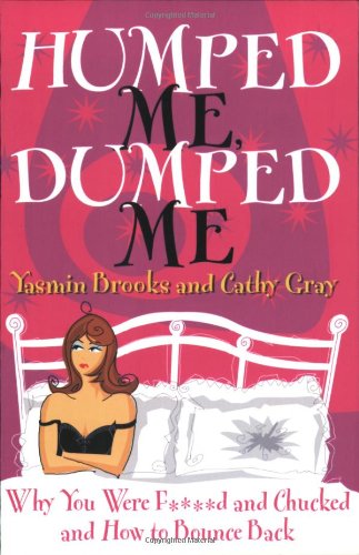 Humped Me, Dumped Me: Why You Were F***** and Chucked and How To Bounce Back (Humour)
Humped Me, Dumped Me: Why You Were F***** and Chucked and How To Bounce Back (Humour)