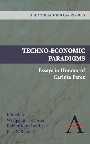 Techno-Economic Paradigms : Essays in Honor of Carlota Perez