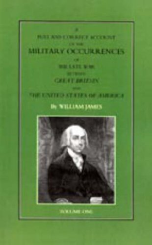 A Full & Correct Account of the Military Occurrences of the Late War Between Great Britain & the ...