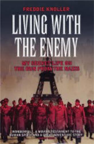 Living With The Enemy: My Secret Life On The Run From The Nazis (FINE COPY SIGNED BY THE AUTHOR)