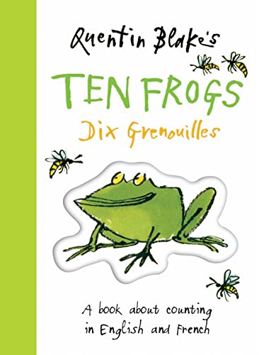 Quentin Blake's Ten Frogs / Dix Grenouilles: A Book About Counting in English and French. [SIGNED]