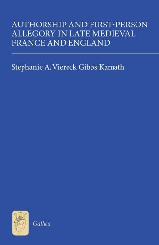 Authorship and First-Person Allegory in Late Medieval France and England (Gallica)