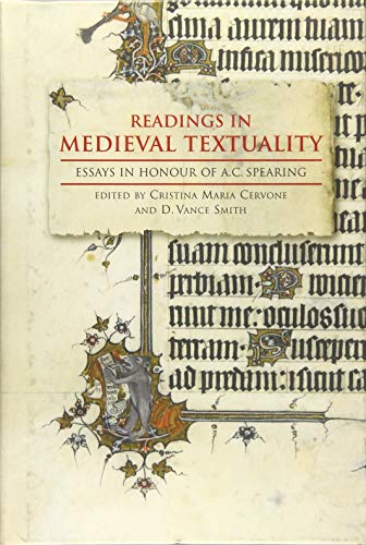 Readings in Medieval Textuality : Essays in Honour of A.C. Spearing
