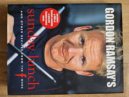 Gordon Ramsay's Sunday Lunch: And Other Recipes from the "F Word" Signed Gordon Ramsay