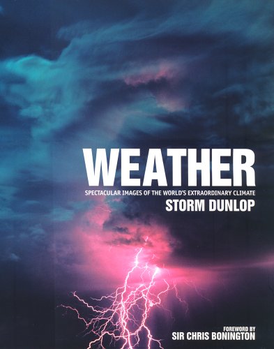Weather: Spectacular Images of the World's Extraordinary Climate