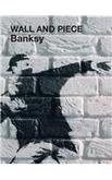Bansky: Wall and Piece