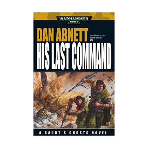 His Last Command (A Gaunt's Ghosts Novel)