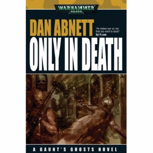 Only in Death (Gaunt's Ghosts) (Warhammer 40,000)