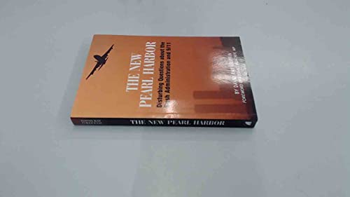 The New Pearl Harbor: Disturbing Questions About the Bush Administration and 9/11
The New Pearl Harbor: Disturbing Questions About the Bush Administration and 9/11