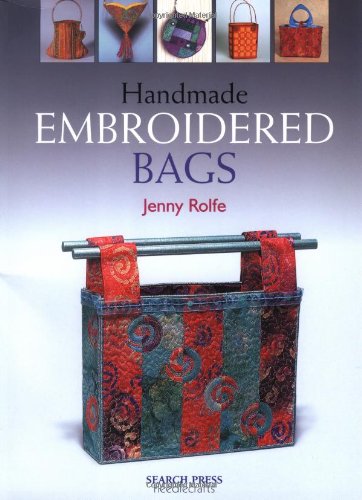 Handmade Embroidered Bags (Needlecrafts Series)