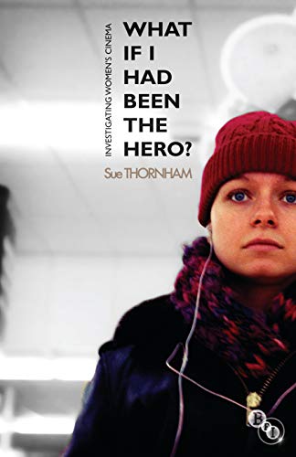 What If I Had Been the Hero: Investigating Women's Cinema