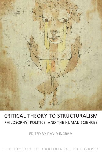 Critical Theory to Structuralism : Philosophy, Politics, and the Human Sciences: The History of Continental Philosophy
Critical Theory to Structuralism : Philosophy, Politics, and the Human Sciences: The History of Continental Philosophy